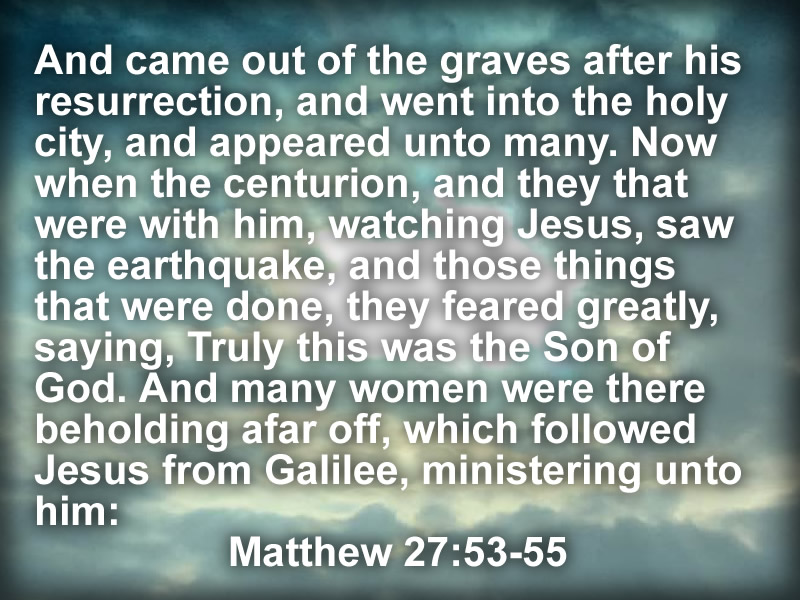 Matthew 27:53-55